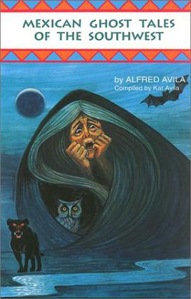 Mexican Ghost Tales of the Southwest pdf epub mobi 电子书 下载