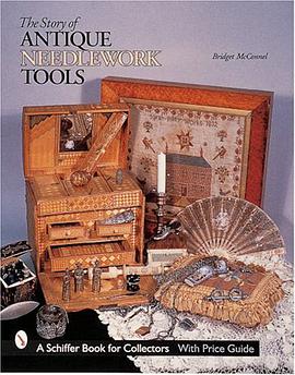 The Story of Antique Needlework Tools pdf epub mobi 电子书 下载