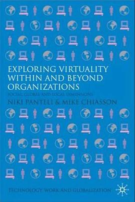 Exploring Virtuality within and Beyond Organizations pdf epub mobi 電子書 下載