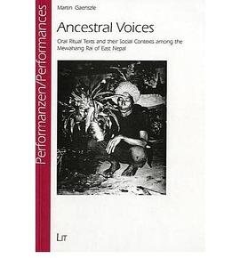 Ancestral Voices Oral Ritual Texts and Their Social Contexts Among the Mewahang Rai of East Nepal pdf epub mobi 电子书 下载