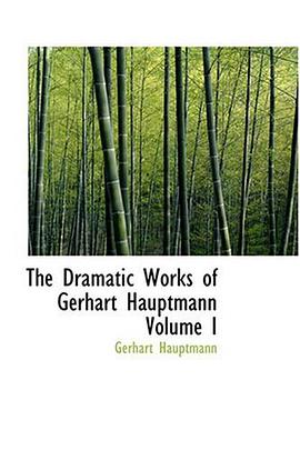 The Dramatic Works of Gerhart Hauptmann  Volume I pdf epub mobi 電子書 下載