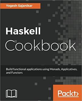 Haskell Cookbook: Build functional applications using Monads, Applicatives, and Functors pdf epub mobi 电子书 下载