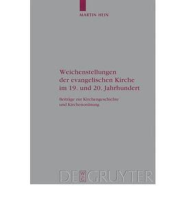 Weichesstellungen Der Evangelischen Kirche Im 19. Und 20. Jahrhundert pdf epub mobi 电子书 下载