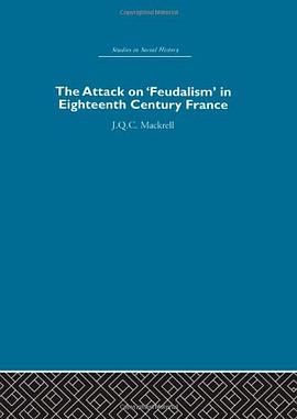 The Attack on Feudalism in Eighteenth-Century France pdf epub mobi 下载