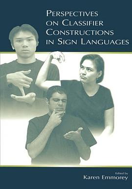 Perspectives on Classifier Constructions in Sign Languages pdf epub mobi 电子书 下载