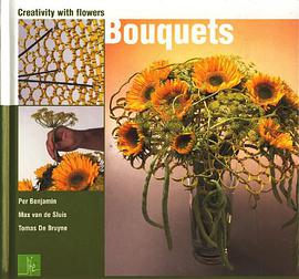 Creativity With Flowers Bouquets pdf epub mobi 电子书 下载