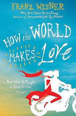 How the World Makes Love pdf epub mobi 电子书 下载
