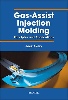 Gas-Assist Injection Molding pdf epub mobi 电子书 下载