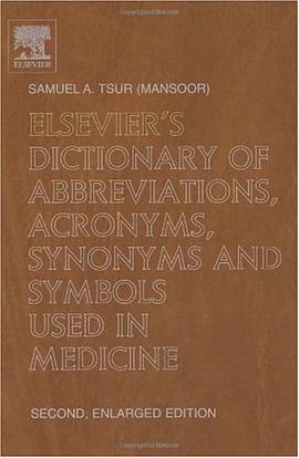 Elsevier's Dictionary of Abbreviations, Acronyms, Synonyms and Symbols Used in Medicine
