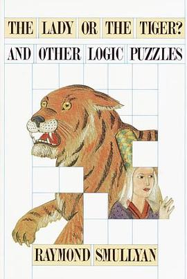 Lady or the Tiger? And Other Logic Puzzles Including a Mathematical Novel That Features Godel's Grea pdf epub mobi 电子书 下载