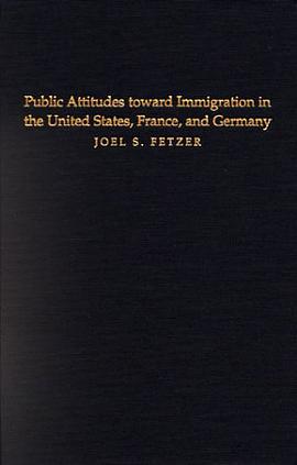 Public Attitudes toward Immigration in the United States, France, and Germany pdf epub mobi 电子书 下载