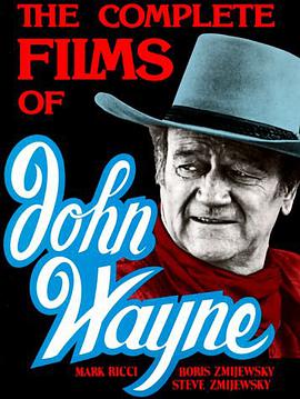 The Complete Films of John Wayne pdf epub mobi 电子书 下载