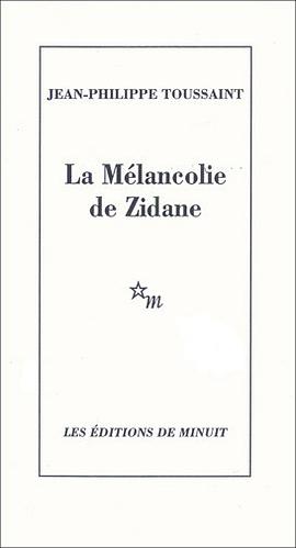 La Mélancolie de Zidane pdf epub mobi 电子书 下载