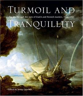 Turmoil and Tranquility 荷蘭和佛蘭芒大師，1550-1700年的绘画 pdf epub mobi 电子书 下载