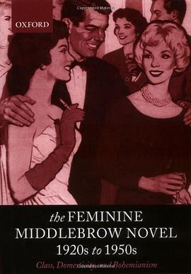 The Feminine Middlebrow Novel, 1920s to 1950s pdf epub mobi 电子书 下载