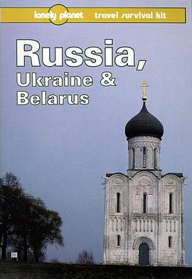 Lonely Planet Russia, Ukraine and Belarus (Lonely Planet Travel Survival Kit) pdf epub mobi 电子书 下载