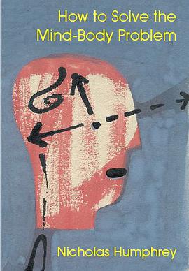 How to Solve the Mind-Body Problem (Journal of Consciousness Studies) pdf epub mobi 电子书 下载