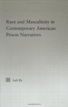 Race and Masculinity in Contemporary American Prison Novels pdf epub mobi 电子书 下载