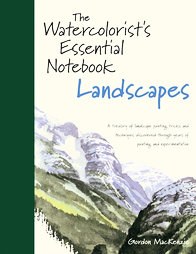 The Watercolorist's Essential Notebook - Landscapes
