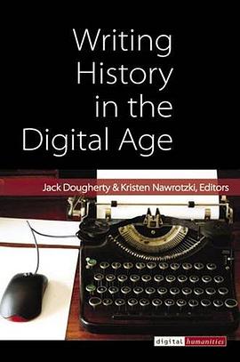 Writing History in the Digital Age pdf epub mobi 电子书 下载