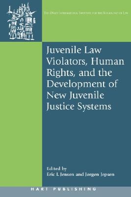 Juvenile Law Violators, Human Rights, and the Development of New Juvenile Justice Systems pdf epub mobi 电子书 下载