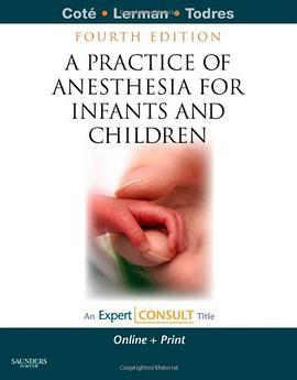 A Practice of Anesthesia for Infants and Children pdf epub mobi 电子书 下载