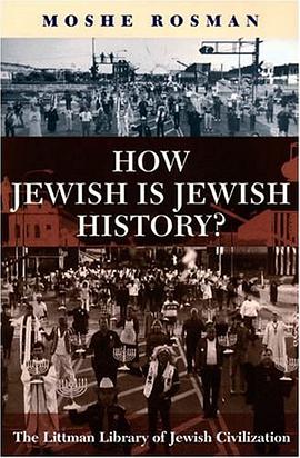 How Jewish Is Jewish History? (Littman Library of Jewish Civilization) pdf epub mobi 电子书 下载