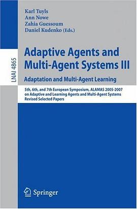 Adaptive Agents and Multi-Agent Systems III. Adaptation and Multi-Agent Learning pdf epub mobi 电子书 下载