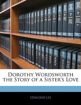 Dorothy Wordsworth the Story of a Sister's Love pdf epub mobi 电子书 下载
