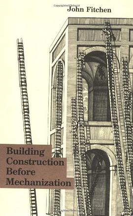 Building Construction Before Mechanization pdf epub mobi 下载