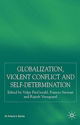 Globalization, Violent Conflict and Self-Determination pdf epub mobi 电子书 下载