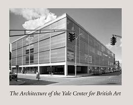 The Architecture of the Yale Center for British Art pdf epub mobi 电子书 下载
