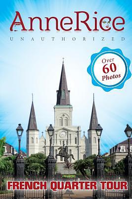 Anne Rice's Unauthorized French Quarter Tour pdf epub mobi 电子书 下载