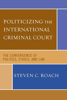 The International Criminal Court, Ethics, and Global Justice pdf epub mobi 电子书 下载