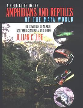 A Field Guide to the Amphibians and Reptiles of the Maya World pdf epub mobi 电子书 下载