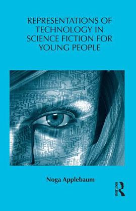 Representations of Technology in Science Fiction for Young People pdf epub mobi 电子书 下载