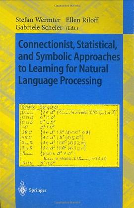 Connectionist, Statistical and Symbolic Approaches to Learning for Natural Language Processing pdf epub mobi 电子书 下载