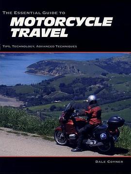 The Essential Guide to Motorcycle Travel pdf epub mobi 下载