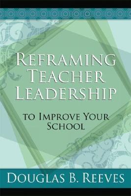 Reframing Teacher Leadership To Improve Your School pdf epub mobi 电子书 下载