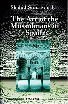 The Art of the Mussulmans in Spain