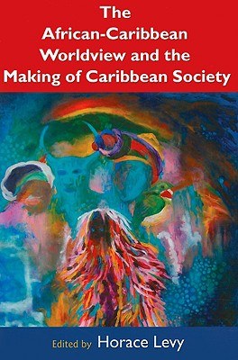 The African-Caribbean Worldview and the Making of a Caribbean Society pdf epub mobi 下载