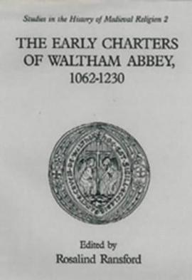 The Early Charters of the Augustinian Canons of Waltham Abbey, Essex 1062-1230 pdf epub mobi 电子书 下载