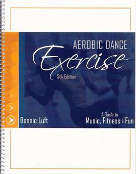 Aerobic Dance Exercise 5th Ed. "A Guide to Music, Fitness, & Fun" pdf epub mobi 電子書 下載