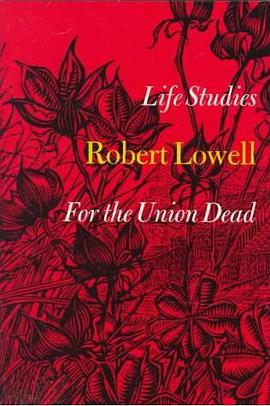 Life Studies and for the Union Dead pdf epub mobi 下载