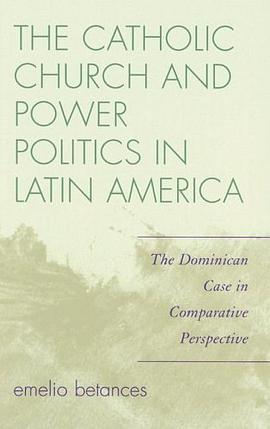 The Catholic Church and Power Politics in Latin America pdf epub mobi 電子書 下載