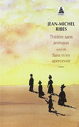 Théâtre sans animaux suivi de Sans m'en apercevoir pdf epub mobi 电子书 下载