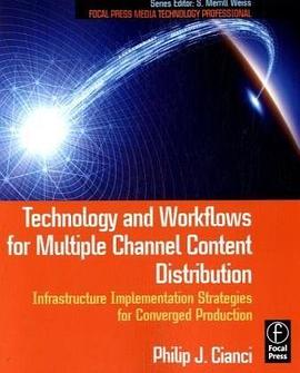 Technology and Workflows for Multiple Channel Content Distribution pdf epub mobi 电子书 下载