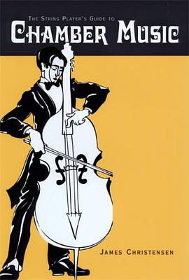 The String Player's Guide to Chamber Music