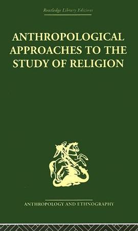 Anthropological Approaches to the Study of Religion pdf epub mobi 电子书 下载
