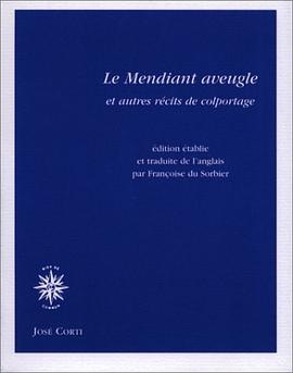 Le Mendiant Aveugle et autres récits de colportage pdf epub mobi 电子书 下载